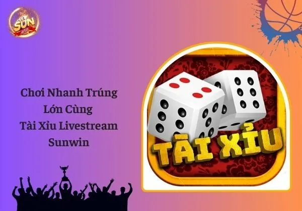 tài xỉu livestream Sunwin